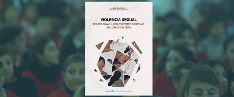 Portada de Violencia Sexual contra niñas y adolescentes indígenas del Chaco Salteño