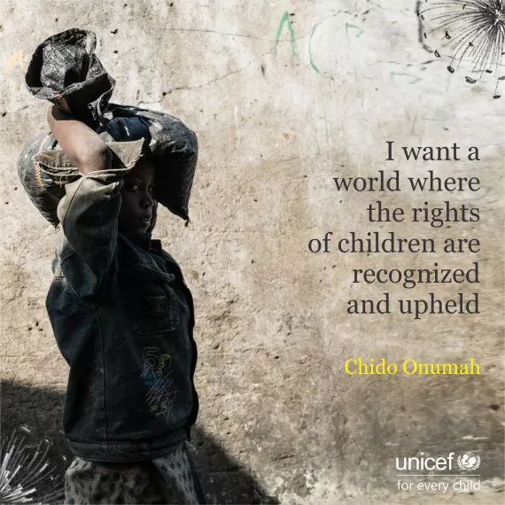 I want a world where the rights of children are recognized and upheld