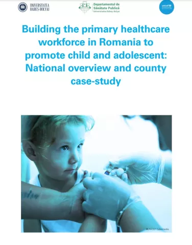 Building the primary healthcare workforce in Romania to promote child and adolescent: National overview and county case-study